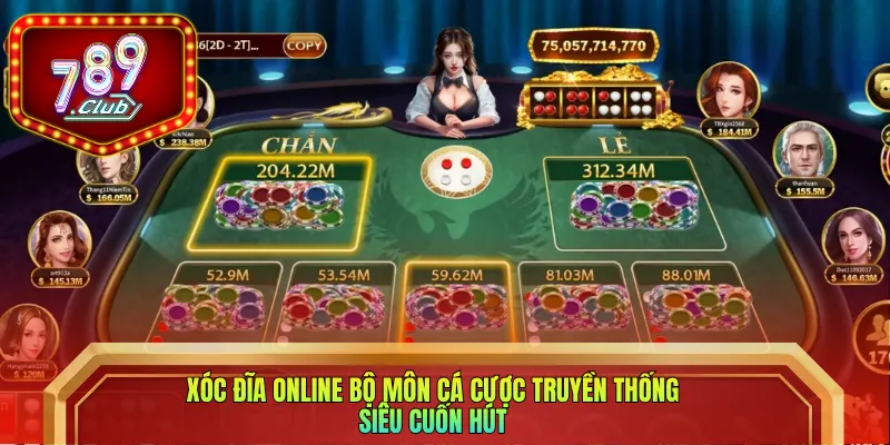 Xóc Đĩa online bộ môn cá cược truyền thống siêu cuốn hút